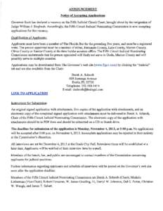 ANNOUNCEMENT Notice of Accepting Applications Governor Scott has declared a vacancy on the Fifth Judicial Circuit Court, brought about by the resignation of Judge William J. Singbush. Accordingly, the Fifth Circuit Judic