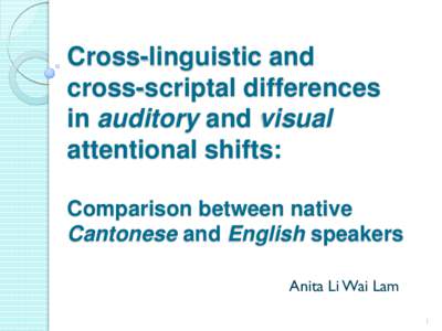 Cross-linguistic and cross-scriptal differences in auditory and visual attentional shifts: Comparison between native Cantonese and English speakers
