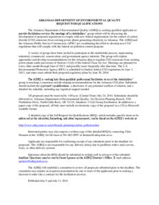 ARKANSAS DEPARTMENT OF ENVIRONMENTAL QUALITY REQUEST FOR QUALIFICATIONS The Arkansas Department of Environmental Quality (ADEQ) is seeking qualified applicants to provide facilitation services for meetings of a stakehold