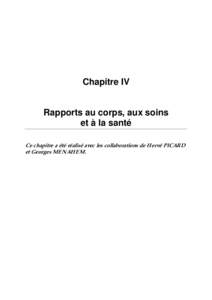 Chapitre IV  Rapports au corps, aux soins et à la santé Ce chapitre a été réalisé avec les collaborations de Hervé PICARD et Georges MENAHEM.