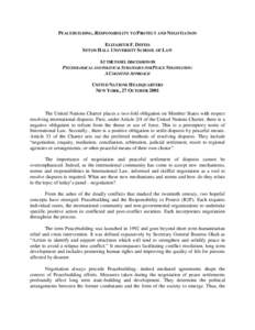 PEACEBUILDING, RESPONSIBILITY TO PROTECT AND NEGOTIATION ELIZABETH F. DEFEIS SETON HALL UNIVERSITY SCHOOL OF LAW AT THE PANEL DISCUSSION ON PSYCHOLOGICAL AND POLITICAL STRATEGIES FOR PEACE NEGOTIATION: A COGNITIVE APPROA