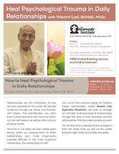 Heal Psychological Trauma in Daily Relationships with Vasant Lad, BAM&S, MASc[removed]Menaul Blvd NE • Albuquerque, NM Pricing	 $375	 Standard Enrollment