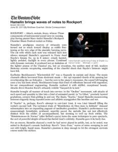 Hamelin brings waves of notes to Rockport MUSIC REVIEW June 20, 2011|By Matthew Guerrieri, Globe Correspondent ROCKPORT — Attack, sustain, decay, release: Those components of instrumental sound were in cunning