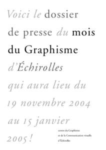 Voici le dossier de presse du mois du Graphisme d’Échirolles qui aura lieu du 19 novembre 2004