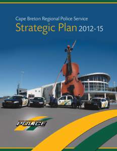 Cape Breton Regional Police Service  Strategic Plan[removed] Table of Contents Preface .  .  .  .  .  .  .  .  .  .  .  .  .  .  .  .  .  .  .  .  .  .  .  .  .  .  .  .  .  .  .  .  .  .  .  .  .  .  .  .  .  .  .  .  .