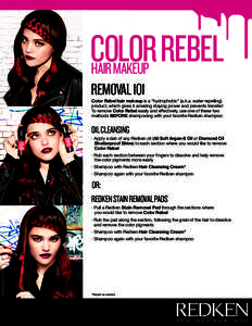 COLOR REBEL HAIR MAKEUP REMOVAL 101  Color Rebel hair makeup is a “hydrophobic” (a.k.a. water repelling)