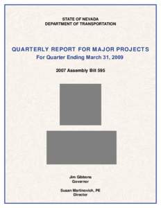 STATE OF NEVADA DEPARTMENT OF TRANSPORTATION QUARTERLY REPORT FOR MAJOR PROJECTS For Quarter Ending March 31, [removed]Assembly Bill 595
