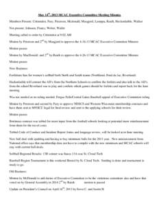 May 14th, 2013 MCAC Executive Committee Meeting Minutes Members Present: Crittenden, Fury, Peterson, Mcdonald, Musgjerd, Lamppa, Raich, Heckenlaible, Walker Not present: Johnson, Frantz, Weber, Waller Meeting called to o