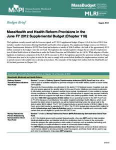 Budget Brief	  August 2012 MassHealth and Health Reform Provisions in the June FY 2012 Supplemental Budget (Chapter 118)