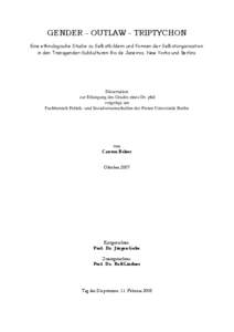 GENDER - OUTLAW - TRIPTYCHON Eine ethnologische Studie zu Selbstbildern und Formen der Selbstorganisation in den Transgender-Subkulturen Rio de Janeiros, New Yorks und Berlins