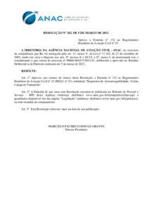 RESOLUÇÃO Nº 263, DE 5 DE MARÇO DEAprova a Emenda nº 132 ao Regulamento Brasileiro da Aviação Civil nº 25. A DIRETORIA DA AGÊNCIA NACIONAL DE AVIAÇÃO CIVIL - ANAC, no exercício da competência que lhe 