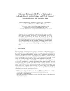 Safe and Economic Re-Use of Ontologies: A Logic-Based Methodology and Tool Support Technical Report, 5th November 2008 Ernesto Jim´enez-Ruiz1 , Bernardo Cuenca Grau2 , Ulrike Sattler3 , Thomas Schneider3 , and Rafael Be