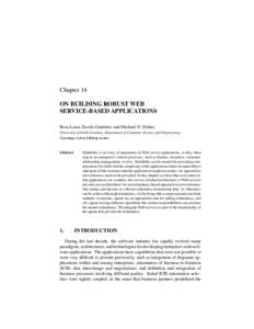 Chapter 14 ON BUILDING ROBUST WEB SERVICE-BASED APPLICATIONS Rosa Laura Zavala Guti´errez and Michael N. Huhns University of South Carolina, Department of Computer Science and Engineering