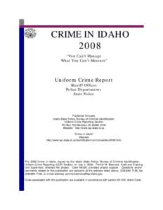 CRIME IN IDAHO 2008 “You Can’t Manage What You Can’t Measure”  Uniform Crime Report
