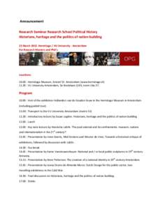 Announcement Research Seminar Research School Political History Historians, heritage and the politics of nation building 23 March 2015 Hermitage / VU University - Amsterdam For Research Masters and PhD’s