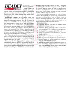 By Steve Sykes State Plan Coordinator Fatal Events: On Feb. 28, 2006, a 29year-old woman was killed while operating a six-passenger golf car shuttle at an airport. Later in May, a 47-year-old car