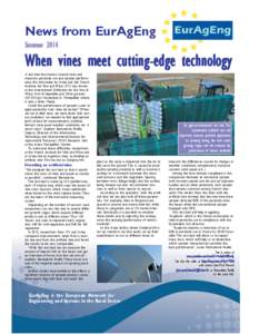 News from EurAgEng Summer 2014 When vines meet cutting-eedge technology A test bed that mimics natural vines and measures pesticide use and sprayer performance: this innovation by Irstea and the French