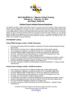 2015 CALNENA[removed]Mission Critical Training February 9 – February 12, 2015 San Diego, California Exhibitor Contract, Exhibition Rules and Regulations The California Chapter of NENA (CALNENA) is proud to announce that 