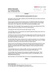 MEDIA RELEASE For immediate Release Date: 23 DecemberSTARTS -  PERTH MOTOR SHOW BACK IN 2011