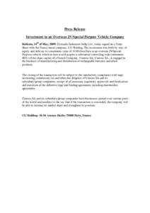 Press Release Investment in an Overseas JV/Special Purpose Vehicle Company th Kolkata, 14 of May, 2009: Eveready Industries India Ltd., today signed on a Term Sheet with the France based comp any, CG Holding. The investm