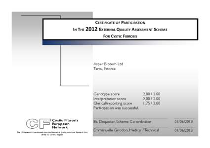 CERTIFICATE OF PARTICIPATION IN THE 2012 EXTERNAL QUALITY ASSESSMENT SCHEME FOR CYSTIC FIBROSIS Asper Biotech Ltd Tartu, Estonia