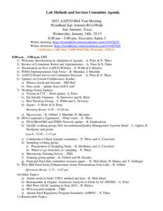 Lab Methods and Services Committee Agenda 2015 AAFCO Mid-Year Meeting Wyndham San Antonio RiverWalk San Antonio, Texas Wednesday, January 14th, 2015 8:00 am – 5:00 pm, Executive Salon 2