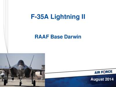 F-35A Lightning II RAAF Base Darwin August 2014  Agenda