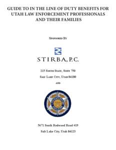 GUIDE TO IN THE LINE OF DUTY BENEFITS FOR UTAH LAW ENFORCEMENT PROFESSIONALS AND THEIR FAMILIES Sponsored By