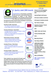 UK Socrates-Erasmus & Tempus News Spring 2006 E- Quality Label 2005 Awards Congratulations to the Erasmus co-ordinators