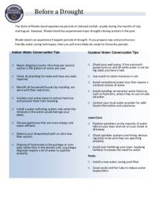 Before	a	Drought	 The State of Rhode Island experiences periods of reduced rainfall, usually during the months of July  and August. However, Rhode Island has experienced major droughts during wi