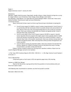 Region 5 Regional Services Council – January 10, 2014 Attendance: Members: Angela Smith Grossman, Paige Heath, Jennifer Johnson, Coleen Hamrick (acting also as proxy for Judge Graham), Laura Zimmerman, Karen Sturgis, S