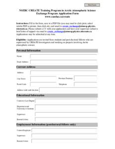 Print Form  NSERC CREATE Training Program in Arctic Atmospheric Science Exchange Program Application Form www.candac.ca/create Instructions: Fill in the form, save to a PDF file (you may need to click print, select