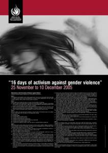 “16 days of activism against gender violence” 25 November to 10 December 2005 Proclaimed by General Assembly resolutionof 20 DecemberPreamble…) Article 1 For the purposes of this Declaration, the ter