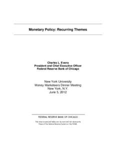 Monetary Policy: Recurring Themes  Charles L. Evans President and Chief Executive Officer Federal Reserve Bank of Chicago