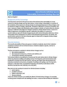   Sierra	
  Nevada	
  Individual	
  Species	
  	
   Vulnerability	
  Assessment	
  Briefing:	
  Blue	
  Oak	
   Quercus	
  douglasii	
  	
    Background	
  and	
  Key	
  Terminology	
  