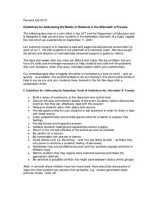 Revised July[removed]Guidelines for Addressing the Needs of Students in the Aftermath of Trauma The following document is a joint effort of the UFT and the Department of Education and is designed to help you and your stude