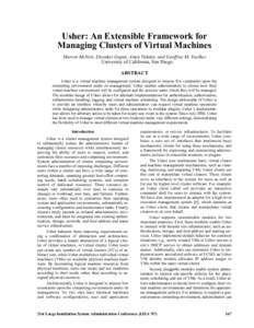 Usher: An Extensible Framework for Managing Clusters of Virtual Machines Marvin McNett, Diwaker Gupta, Amin Vahdat, and Geoffrey M. Voelker – University of California, San Diego ABSTRACT Usher is a virtual machine mana