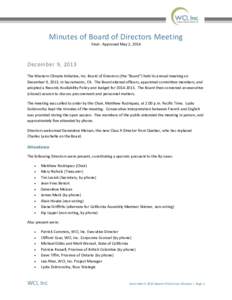 Minutes of Board of Directors Meeting Final - Approved May 2, 2014 December 9, 2013 The Western Climate Initiative, Inc. Board of Directors (the “Board”) held its annual meeting on December 9, 2013, in Sacramento, CA