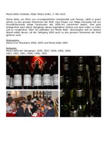 Monte Bello Vertikale, Ritter Weine Keller, 3. Mai 2010 Monte Bello, ein Wein von unvergleichlicher Komplexität und Finesse, zählt in guten Jahren zu den grossen Rotweinen der Welt. Paul Draper von Ridge Vineyards hat 