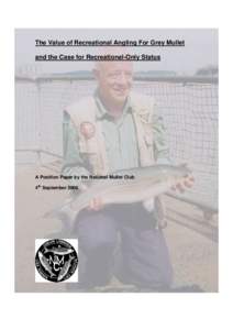 The Value of Recreational Angling For Grey Mullet and the Case for Recreational-Only Status A Position Paper by the National Mullet Club 4th September 2006