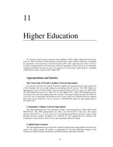 11 Higher Education For the last several sessions, austerity in the funding of public higher education has been the norm. In 2004 the North Carolina General Assembly once again ordered reductions in spending for institut