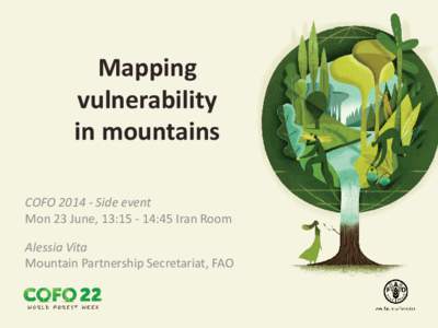 Mapping vulnerability in mountains COFO[removed]Side event Mon 23 June, 13:[removed]:45 Iran Room Alessia Vita