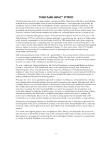 THINK TANK IMPACT STORIES Electricity and clean water for impoverished rural areas in Peru. Empowered officials to ensure Indian students from socially excluded castes do not face discrimination. These important new poli