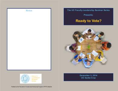 The UC Faculty Leadership Seminar Series Presents: Ready to Vote?  December 3, 2014