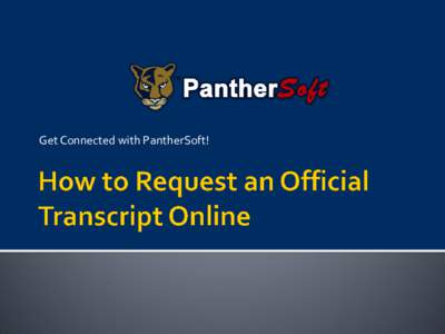 Get Connected with PantherSoft!   This presentation demonstrates how students and alumni can use MyFIU from