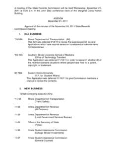 A meeting of the State Records Commission will be held Wednesday, December 21, 2011 at 9:30 a.m. in the John Daly conference room of the Margaret Cross Norton Building. AGENDA December 21, 2011 Approval of the minutes of