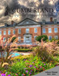 Introduction Thank you for your willingness to serve as an adjunct faculty member at the Cumberland School of Law. Our location in Birmingham benefits us in many ways; one very important benefit is access to a talented,