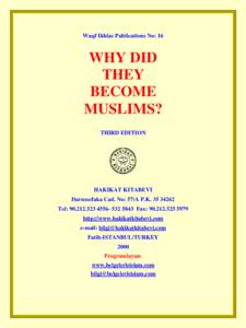 Waqf Ikhlas Publications No: 16  WHY DID THEY BECOME MUSLIMS?