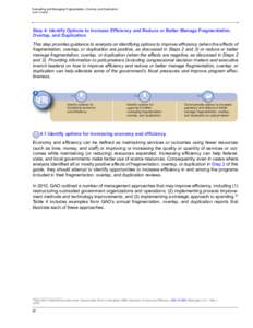 Evaluating and Managing Fragmentation, Overlap, and Duplication GAO-15-49SP Step 4: Identify Options to Increase Efficiency and Reduce or Better Manage Fragmentation, Overlap, and Duplication This step provides guidance 