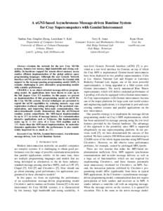 A uGNI-based Asynchronous Message-driven Runtime System for Cray Supercomputers with Gemini Interconnect Yanhua Sun, Gengbin Zheng, Laxmikant V. Kal´e Department of Computer Science University of Illinois at Urbana-Cham